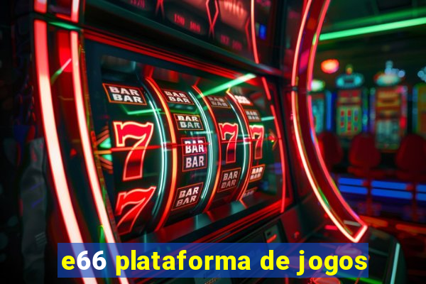 e66 plataforma de jogos